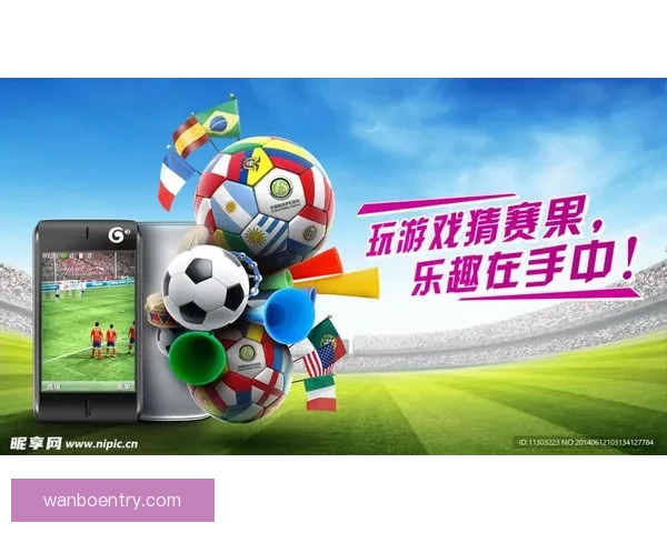 世界杯足球竞猜入口全方位分析助你轻松预测赛事结果尽享竞猜乐趣